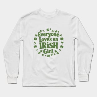 Everyone Loves An Irish Girl Long Sleeve T-Shirt